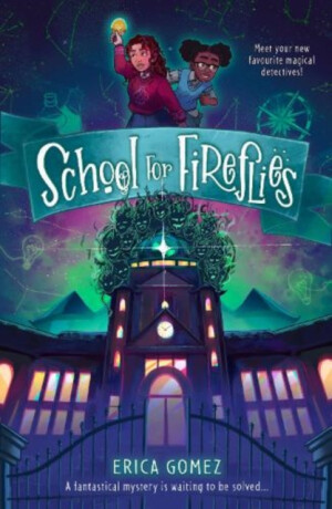 School For Fireflies - Erica Gomez