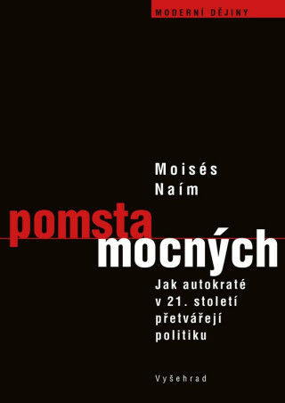 Pomsta mocných - Moisés Naím
