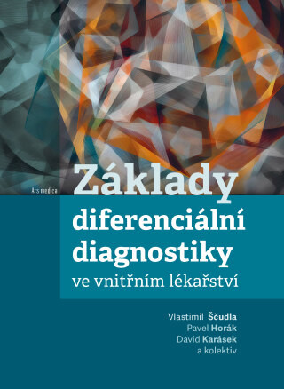 Základy diferenciální diagnostiky ve vnitřním lékařství - Pavel Horák, kolektiv autorů, David Karásek, Ščudla Vlastimil - e-kniha