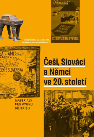 Češi, Slováci a Němci ve 20. století - Dušan Kováč, Miloš Řezník, Martin Schulze Wessel - e-kniha