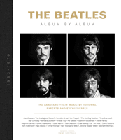 The Beatles: Album by Album: The Band and Their Music by Insiders, Experts & Eyewitnesses -  (Southall Brian)(Pevná vazba)