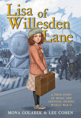 Lisa of Willesden Lane: A True Story of Music and Survival During World War II -  (Golabek Mona)(Paperback)