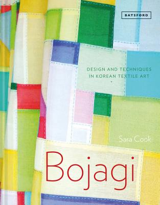 Bojagi: Design and Techniques in Korean Textile Art -  (Cook Sara)(Pevná vazba)