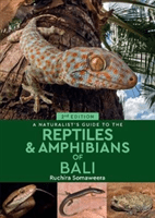A Naturalists Guide to the Reptiles & Amphibians of Bali -  (Somaweera Ruchira)(Paperback)