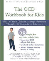 The OCD Workbook for Kids: Skills to Help Children Manage Obsessive Thoughts and Compulsive Behaviors -  (Puliafico Anthony C.)(Paperback)
