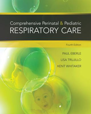 Comprehensive Perinatal & Pediatric Respiratory Care -  (Whitaker Kent)(Paperback)
