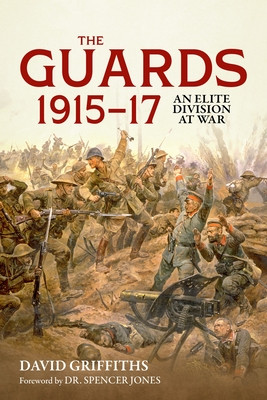 The Guards 1915-17: An Elite Division at War -  (Griffiths David)(Pevná vazba)