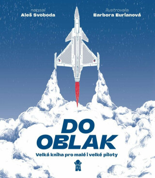 Do oblak – Velká kniha pro malé i velké piloty - Aleš Svoboda
