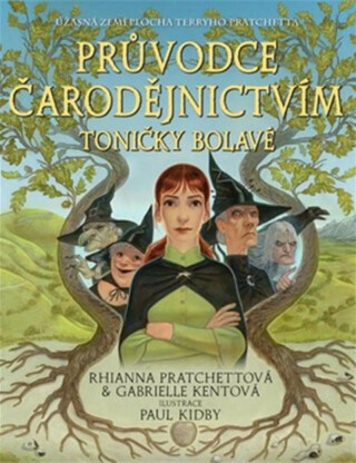 Průvodce čarodějnictvím Toničky Bolavé - Gabrielle Kent, Rhianna Pratchett