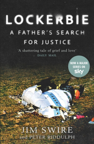 Lockerbie: A Father’s Search for Justice - Doctor Jim Swire, Peter Biddulph