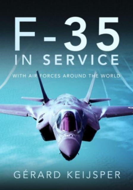 F-35 in Service: With Air Forces Around the World -  (Keijsper Gerard)(Pevná vazba)