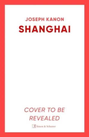 Shanghai - Joseph Kanon