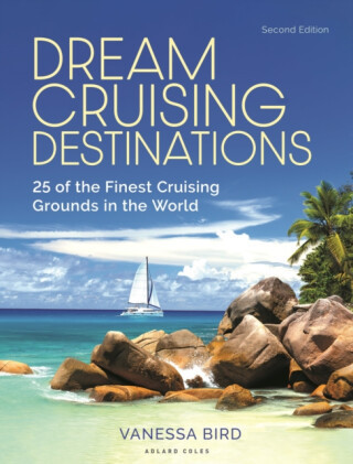 Dream Cruising Destinations 2nd edition - Vanessa Bird