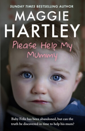 Please Help My Mummy - Maggie Hartley