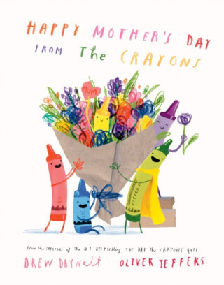 Happy Mother’s Day from the Crayons - Drew Daywalt