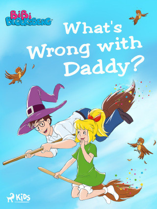Bibi Blocksberg – What's Wrong with Daddy? - GmbH Kiddinx Media - e-kniha