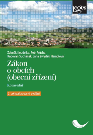 Zákon o obcích (obecní zřízení) - Komentář - Petr Průcha, Zdeněk Koudelka, Radovan Suchánek, Jana Zwyrtek  Hamplová