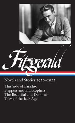 F. Scott Fitzgerald: Novels and Stories 1920-1922 (Loa #117): This Side of Paradise / Flappers and Philosophers / The Beautiful and Damned / Tales of -  (Bryer Jackson R.)(Pevná vazba)