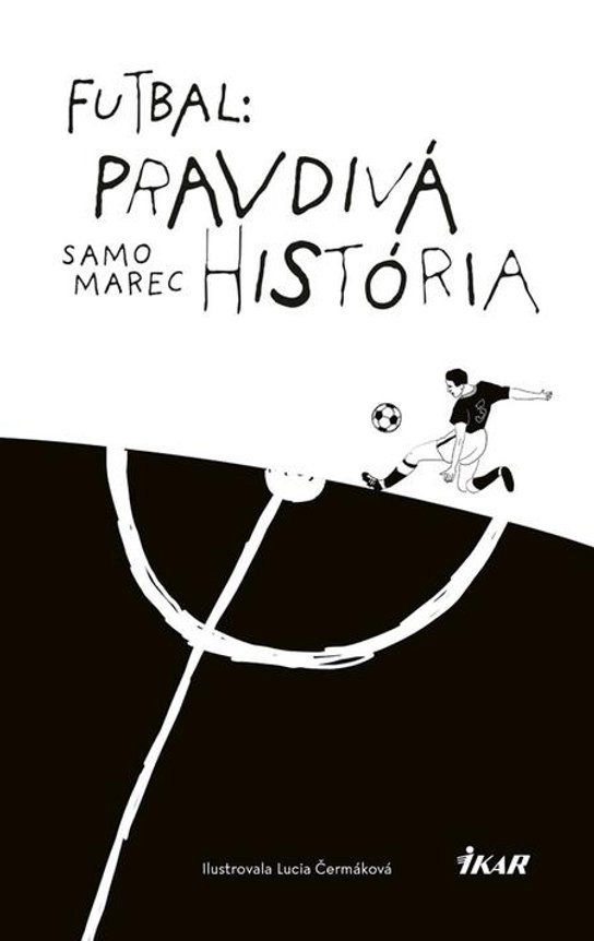 Futbal: Pravdivá história