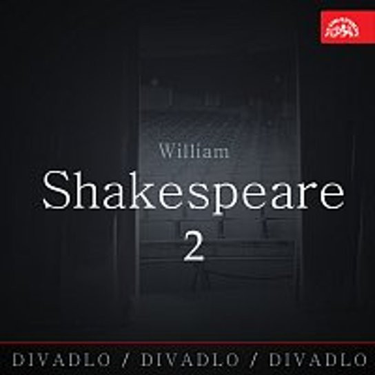 Divadlo, divadlo, divadlo / William Shakespeare 2.