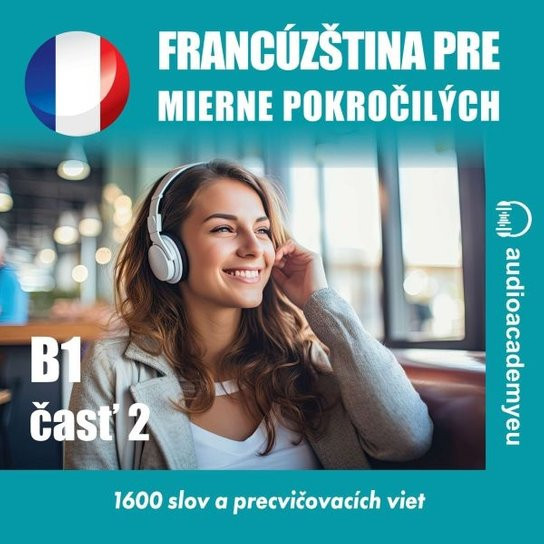 Francúzština pre mierne pokročilých B1, časť 2