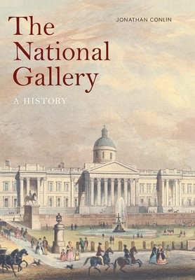 The National Gallery: A History -  (Conlin Jonathan)(Pevná vazba)