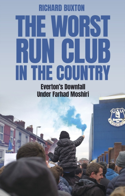 Worst-Run Club in the Country - Evertons Downfall Under Farhad Moshiri (Buxton Richard)(Paperback / softback)