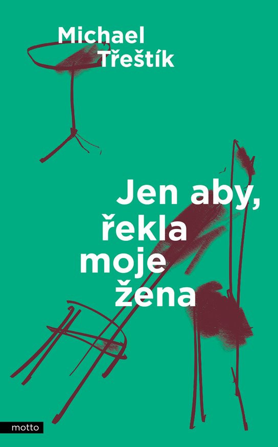 Jen aby, řekla moje žena