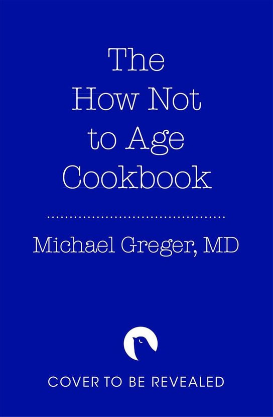 The How Not to Age Cookbook