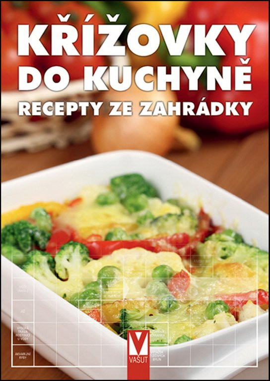 Křížovky do kuchyně Recepty ze zahrádky