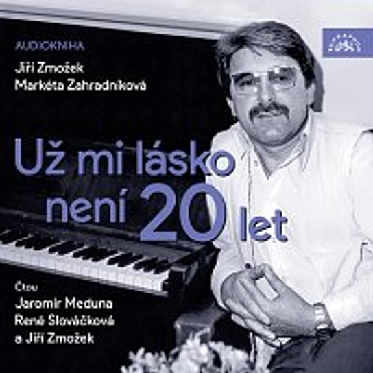 Zmožek, Zahradníková: Už mi lásko není 20 let