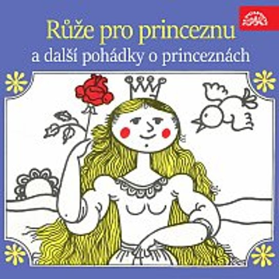 Růže pro princeznu a další pohádky o princeznách