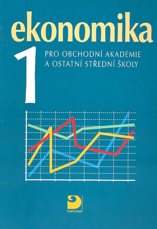 Ekonomika 1 pro obchodní akademie a ostatní střední školy
