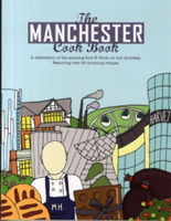 Manchester Cook Book - A Celebration of the Amazing Food & Drink on Our Doorstep (Eddison Kate)(Paperback / softback)