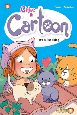 Chloe & Cartoon #2: Its a Cat Thing -  (Tessier Greg)(Paperback)