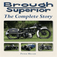 Brough Superior: The Complete Story -  (Miller Peter)(Pevná vazba)
