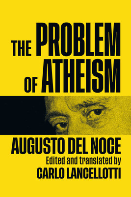 The Problem of Atheism: Volume 84 -  (del Noce Augusto)(Paperback)