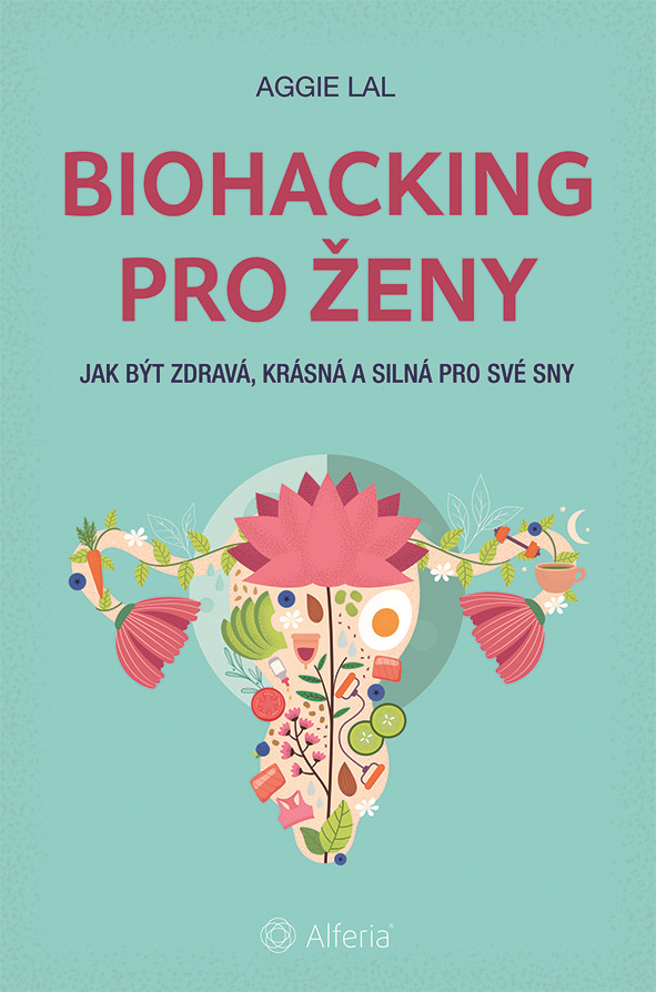 Kniha: Biohacking pro ženy od Lal Aggie
