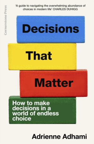 Decisions That Matter - Adrienne Adhami