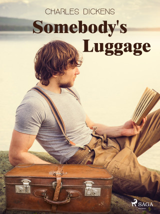 Somebody's Luggage - Charles Dickens - e-kniha