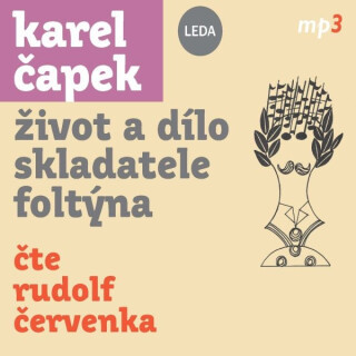 Život a dílo skladatele Foltýna - Karel Čapek - audiokniha
