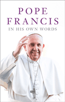 Pope Francis in his Own Words -  (Collazo Julie Schwietert)(Paperback / softback)