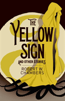 Yellow Sign and Other Stories -  (Chambers Robert W.)(Paperback / softback)
