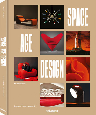 Space Age Design: Icons of the Space Age Design Movement -  (Martin Peter)(Pevná vazba)