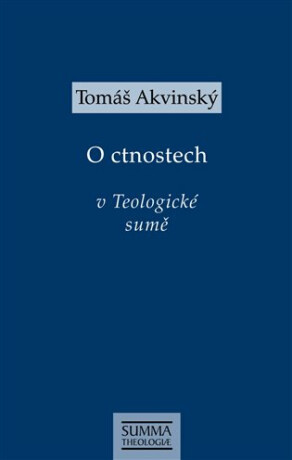 O ctnostech v Teologické sumě - Tomáš Akvinský