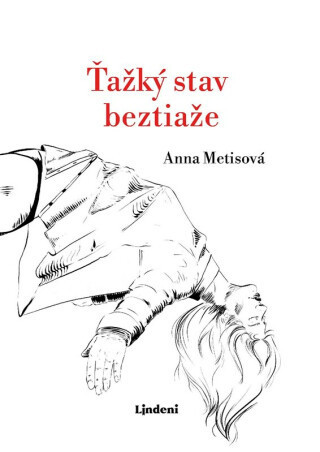 Ťažký stav beztiaže - Anna Metisová