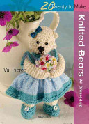 20 to Knit: Knitted Bears - All Dressed Up! (Pierce Val)(Paperback / softback)