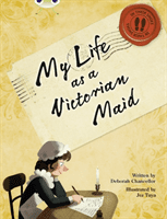 Bug Club NF Red (KS2) B/5B My Life as a Victorian Maid -  (Chancellor Deborah)(Paperback / softback)