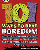 Bug Club Independent Non Fiction Year 3 Brown B 101 Ways to Beat Boredom -  (Claybourne Anna)(Paperback / softback)