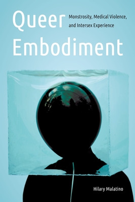 Queer Embodiment: Monstrosity, Medical Violence, and Intersex Experience -  (Malatino Hil)(Paperback)